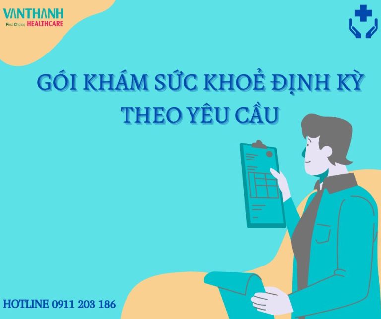 gói khám sức khoẻ định kỳ theo yêu cầu